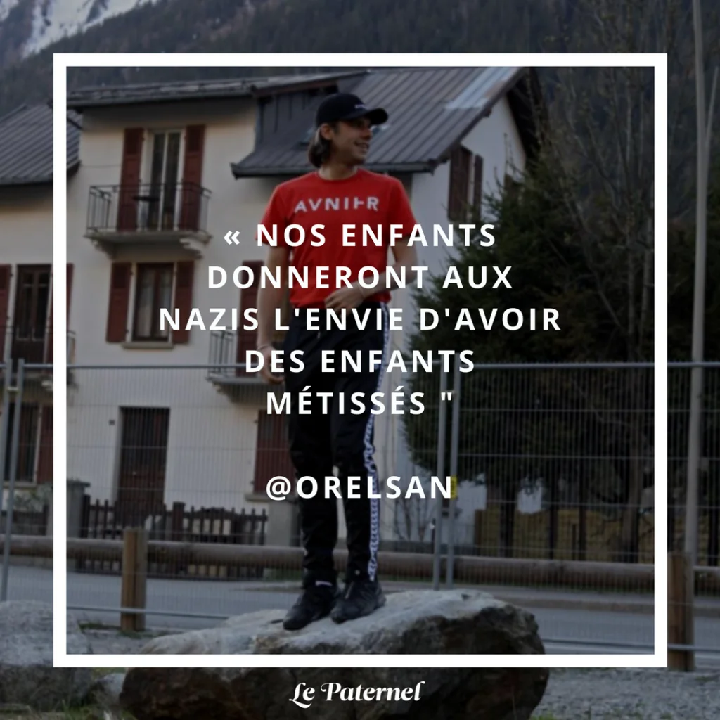 Punchline d'Orelsan : Il a de l ambition pour ses enfants
