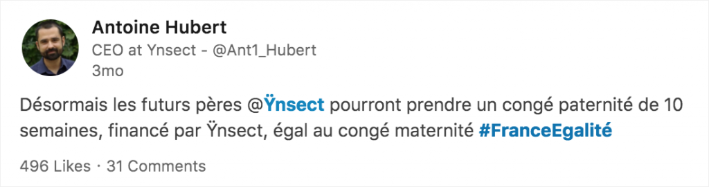 Désormais les futurs pères @Ÿnsect pourront prendre un congé paternité de 10 semaines, financé par Ÿnsect, égal au congé maternité #FranceEgalité